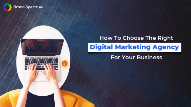 choose the right Digital Marketing Agency for your business - Digital Marketing Agency in Pakistan