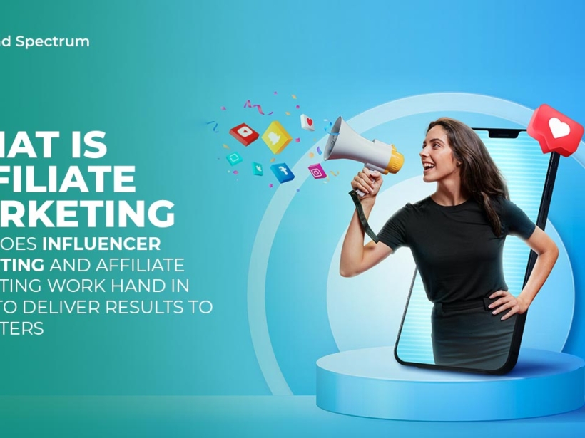 What is affiliate marketing and How does influencer marketing and affiliate marketing work hand in hand to deliver results to marketers